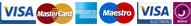We accept: Visa, MasterCard, AMEX, Maestro, Visa Electron, Solo